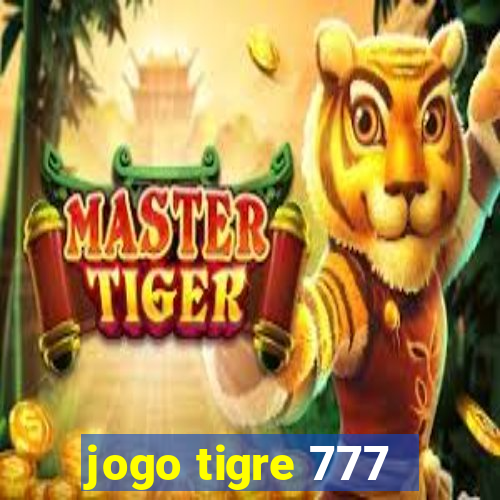 jogo tigre 777 - Cemstoretec